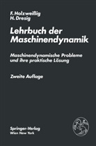 H Dresig, H. Dresig, Hans Dresig, Holzweissig, F Holzweissig, F. Holzweissig... - Lehrbuch der Maschinendynamik
