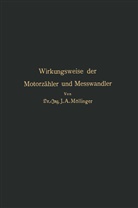 J A Möllinger, J. A. Möllinger, M. Gildmeister, Goldschmidt, R Goldschmidt, R. Goldschmidt... - Wirkungsweise der Motorzähler und Meßwandler