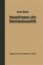 Kurt Giese - Hauptfragen der Reichsbahnpolitik