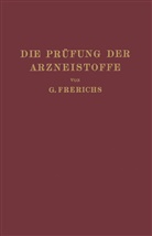 G Frerichs, G. Frerichs - Die Prüfung der Arzneistoffe nach dem Deutschen Arzneibuch