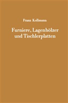 Fran Kollmann, Franz Kollmann - Furniere, Lagenhölzer und Tischlerplatten