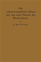 Edmund Herzfelder - Die volkswirtschaftliche Bilanz und eine neue Theorie der Wechselkurse