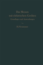 H Neumann, H. Neumann, Hans Neumann - Das Messen mit elektrischen Geräten