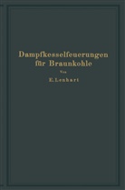 E Lenhart, E. Lenhart, Ernst Lenhart - Dampfkesselfeuerungen für Braunkohle