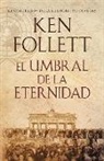 Ken Follett, Kenneth M. Follett - El Umbral de La Eternidad