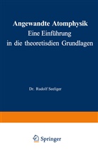 Rudolf Seeliger - Angewandte Atomphysik