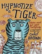 Calef Brown, Calef/ Brown Brown, Calef Brown - Hypnotize a Tiger