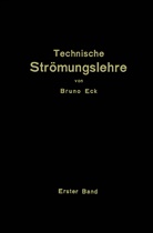 Bruno Eck - Einführung in die technische Strömungslehre