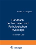 G Bergmann, G v Bergmann, G. V. Bergmann, G.v. Bergmann, Gustav von Bergmann, Bethe... - Handbuch der Normalen und Pathologischen Physiologie