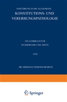 Hermann Werner Siemens - Einführung in die Allgemeine Konstitutions- und Vererbungspathologie