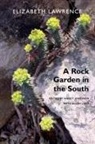 Elizabeth Lawrence, Elizabeth/ Goodwin Lawrence, Nancy Goodwin, Allen Lacy - Rock Garden in the South