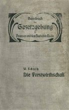 W Schultz, W. Schultz, Hu de Grais, Hue de Grais, Hue de Grais - Die Forstwirthschaft