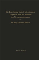 Friedrich Bleich - Die Berechnung statisch unbestimmter Tragwerke nach der Methode des Viermomentensatzes