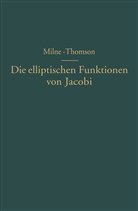 N. A. Melville, NA Melville, L Milne-Thomson, L M Milne-Thomson, L. M. Milne-Thomson, L.M. Milne-Thomson - Die elliptischen Funktionen von Jacobi