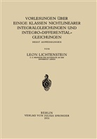 Leon Lichtenstein - Vorlesungen über einige Klassen Nichtlinearer Integralgleichungen und Integro-Differentialgleichungen