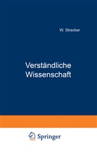 W Strecker, W. Strecker - Verständliche Wissenschaft