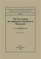 Rudolf Pönninger - Die Verwertung der städtischen Abwässer in Österreich