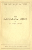 K W F Kohlrausch, K. W. F. Kohlrausch, K.W.F. Kohlrausch, Born, M Born, M. Born... - Der Smekal-Raman-Effekt