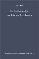 U Keuth, U. Keuth, Ulrich Keuth - Das Membransyndrom der Früh- und Neugeborenen