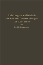 Ph Horkheimer, Ph. Horkheimer - Anleitung zu medizinisch-chemischen Untersuchungen für Apotheker