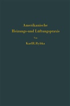 Karl R Rybka, Karl R. Rybka - Amerikanische Heizungs- und Lüftungspraxis