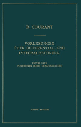 R. Courant, Richard Courant - Vorlesungen Über Differential- und Integralrechnung - Erster Band: Funktionen Einer Veränderlichen