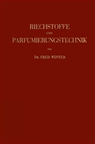 Fred Winter - Riechstoffe und Parfumierungstechnik