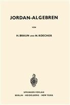 He Braun, Hel Braun, Max Koecher - Jordan-Algebren