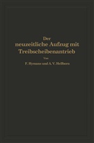 A V Hellborn, A. V. Hellborn, A.V. Hellborn, Hymans, F Hymans, F. Hymans - Der neuzeitliche Aufzug mit Treibscheibenantrieb