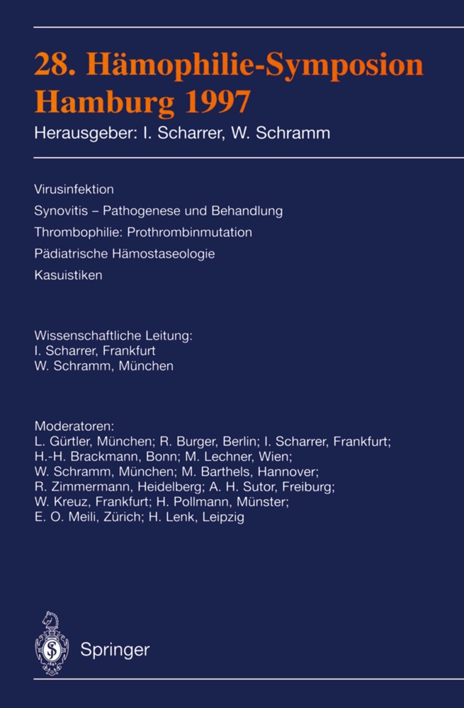 Ing Scharrer, Inge Scharrer, Schramm, Schramm, Wolfgang Schramm - 28. Hämophilie-Symposion Hamburg 1997 Verhandlungsberichte: Virusinfektion Synovitis - Pathogenese und Behandlung Thrombophilie: Prothrombinmutation Pädiatrische Hämostaseologie Kasuistiken