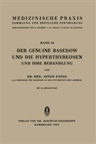 A Fonio, A. Fonio, Anton Fonio - Der Genuine Basedow und die Hyperthyreosen und ihre Behandlung