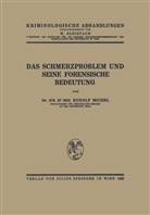 Rudolf Michel - Das Schmerzproblem und Seine Forensische Bedeutung
