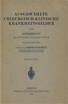 Georg Schmidt, Georg Schmidt - Ausgewählte Chirurgisch-Klinische Krankheitsbilder