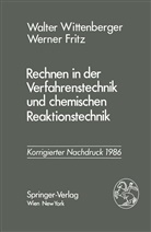Werner Fritz, Walte Wittenberger, Walter Wittenberger - Rechnen in der Verfahrenstechnik und chemischen Reaktionstechnik