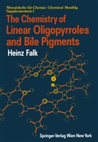 Heinz Falk - The Chemistry of Linear Oligopyrroles and Bile Pigments