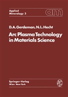 Dennis Gerdeman, Dennis A Gerdeman, Dennis A. Gerdeman, Norman L Hecht, Norman L. Hecht - Arc Plasma Technology in Materials Science