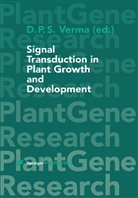 Des P S Verma, Desh P S Verma, Desh P. S. Verma, Desh P.S. Verma, Desh Pal S. Verma - Signal Transduction in Plant Growth and Development