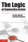 W Lance Bennett &amp; Alexandra Segerberg, W. Lance Bennett, W. Lance Segerberg Bennett, Alexandra Segerberg - Logic of Connective Action