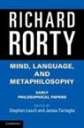 Richard Rorty, Stephen Leach, Stephen (Keele University) Leach, James Tartaglia, James (Keele University) Tartaglia - Mind, Language, and Metaphilosophy