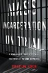 Jonathan Simon, Professor Jonathan Simon - Mass Incarceration on Trial