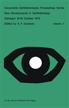 A. F. Deutman, F Deutman, A F Deutman - New Developments in Ophthalmology Nijmegen 16-18 October 1975