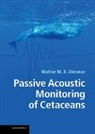 Walter Zimmer, Walter M. X. Zimmer - Passive Acoustic Monitoring of Cetaceans