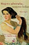 Karin Sagner - Mujeres admiradas, mujeres bellas : el ideal estético a lo largo de los siglos