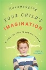 Carol E Bouzoukis, Carol E. Bouzoukis, Bouzoukis Carol E. - Encouraging Your Child''s Imagination