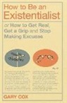 Gary Cox, Gary (University of Birmingham Cox - How to be an Existentialist
