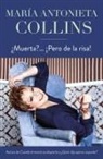 Antonieta Collins, Maria Antonieta Collins - AMuerta?... APero de la risa!