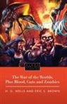 Eric Brown, Eric S. Brown, H. G. Wells, H.G. Wells - The War of the Worlds, Plus Blood, Guts and Zombies