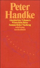 Peter Handke - Abschied des Träumers. Winterliche Reise. Sommerlicher Nachtrag
