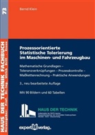 Bernd Klein, Bernd (Prof. Dr.-Ing.) Klein - Prozessorientierte Statistische Tolerierung im Maschinen- und Fahrzeugbau