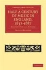Francis Hueffer - Half a Century of Music in England, 1837-1887